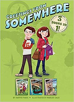 Greetings from Somewhere 3 Books in 1!: The Mystery of the Gold Coin; The Mystery of the Mosaic; The Mystery of the Stolen Painting by Marcos Calo, Harper Paris