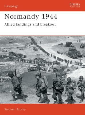 Normandy 1944 by Stephen Badsey