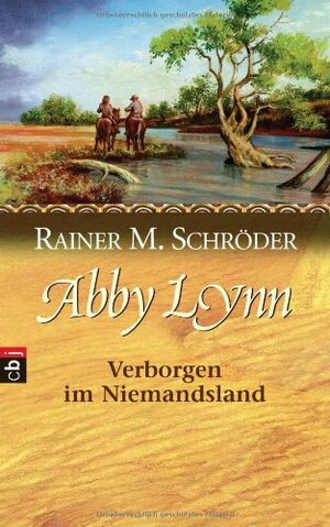 Verborgen im Niemandsland by Rainer M. Schröder