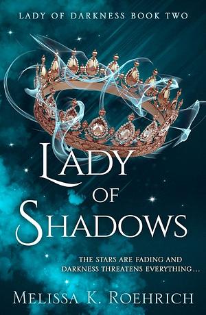 Lady of Shadows (Lady of Darkness, Book 2) by Melissa K. Roehrich