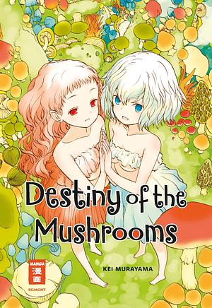 Destiny of the Mushrooms by Kei Murayama