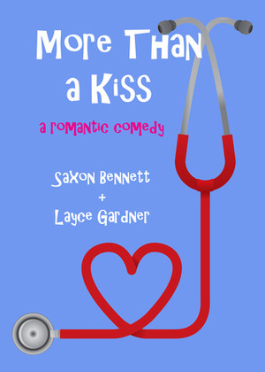 More Than a Kiss by Layce Gardner, Saxon Bennett