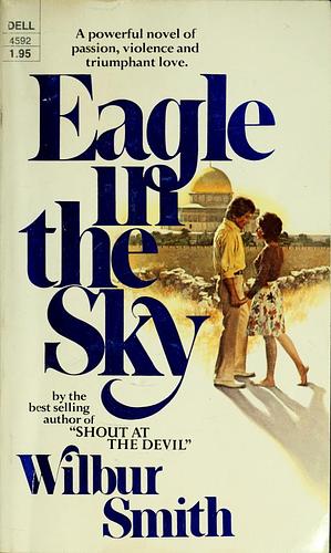 Eagle in the Sky by Wilbur Smith