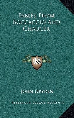 Fables from Boccaccio and Chaucer by 