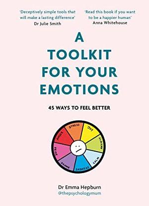 A Toolkit for Your Emotions by Emma Hepburn