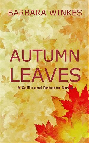 Autumn Leaves by Barbara Winkes