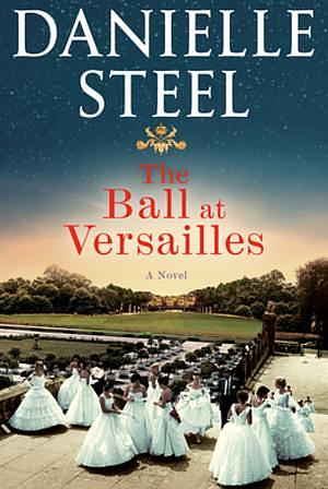 The Ball at Versailles by Danielle Steel