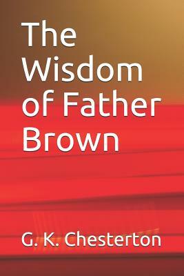 The Wisdom of Father Brown by G.K. Chesterton