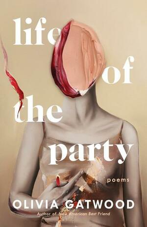 Life of the Party by Olivia Gatwood