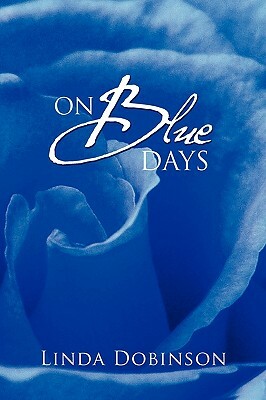 On Blue Days by Linda Dobinson