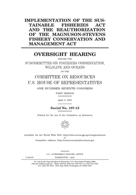 Implementation of the Sustainable Fisheries Act and the reauthorization of the Magnuson-Stevens Fishery Conservation and Management Act by Committee on Resources Subcommi (house), United S. Congress, United States House of Representatives