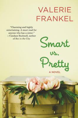 Smart vs. Pretty by Valerie Frankel