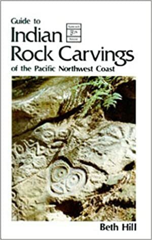 Guide to Indian Rock Carvings of the Pacific Northwest Coast by Beth Hill