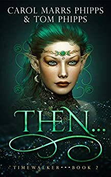 Then... by Carol Marrs Phipps, Tom Phipps