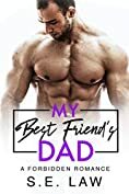 My Best Friend's Dad by S.E. Law