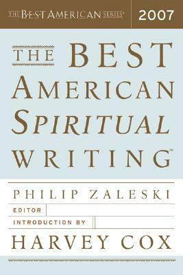 The Best American Spiritual Writing 2007 by Harvey Cox