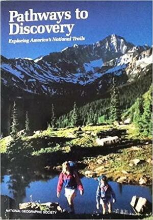 Pathways to Discovery: Exploring America's National Trails by Leslie Allen