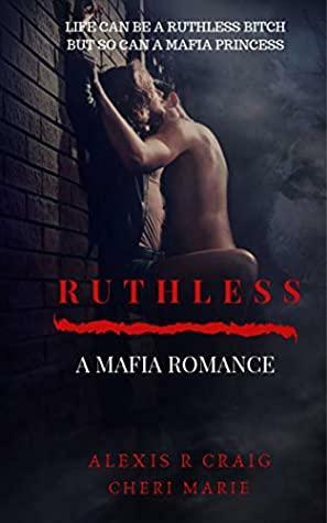 Ruthless by Cheri Marie, Alexis R. Craig