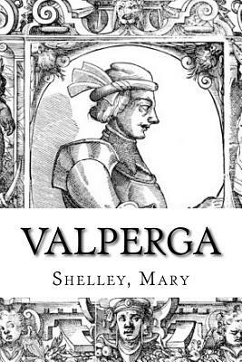 Valperga by Mary Shelley