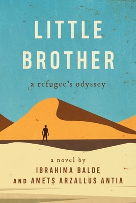 Little Brother: A Refugee's Odyssey by Ibrahima Balde, Amets Arzallus Antia
