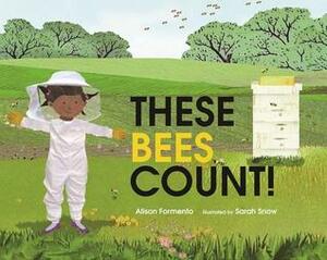 These Bees Count! by Sarah Snow, Alison Ashley Formento