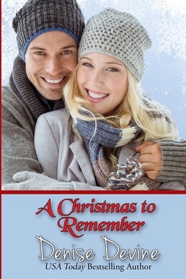 A Christmas To Remember by Denise Annette Devine