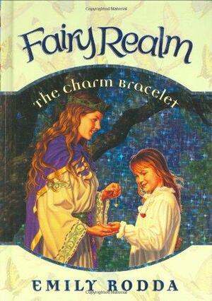 Fairy Realm #1: The Charm Bracelet by Emily Rodda