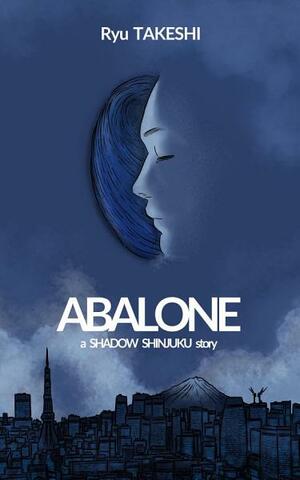 Abalone: A Shadow Shinjuku story by Ryu Takeshi