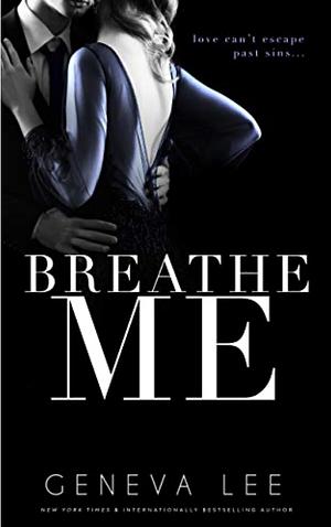 Breathe Me by Geneva Lee