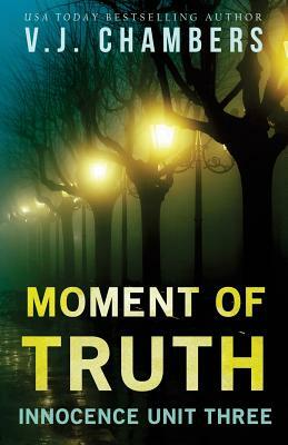 Moment of Truth by V. J. Chambers