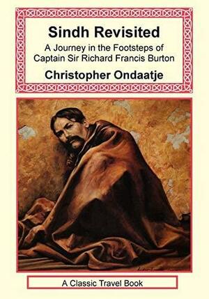 Sindh Revisited: A Journey in the Footsteps of Captain Sir Richard Francis Burton by Christopher Ondaatje