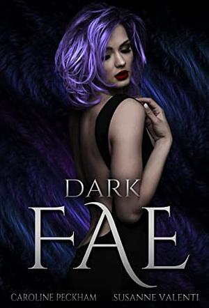 Dark Fae by Caroline Peckham, Susanne Valenti