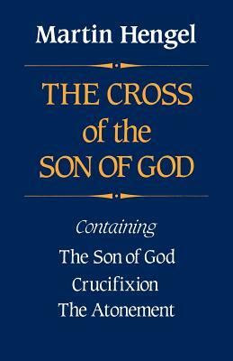 Cross of the Son of God by Martin Hengel