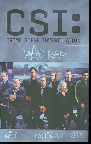 CSI: Bad Rap by Matthew V. Clemons, Jeffrey J. Mariotte, Max Allan Collins