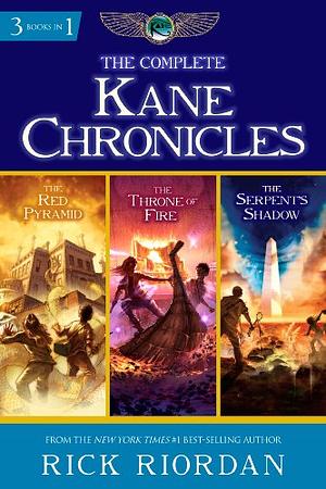 The Complete Kane Chronicles by Rick Riordan, Rick Riordan