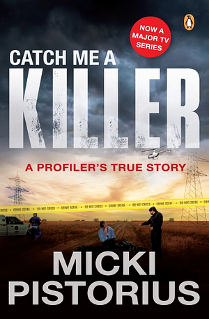 Catch Me a Killer by Micki Pistorius