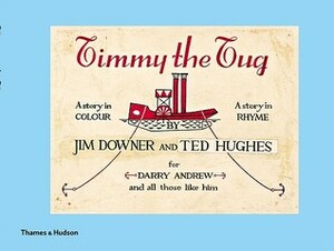 Timmy the Tug by Ted Hughes, Jim Downer