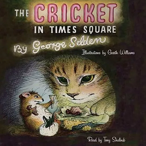 The Cricket in Times Square by George Selden