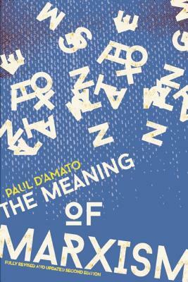 The Meaning of Marxism by Paul D'Amato