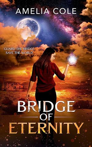 Bridge of Eternity by Amelia Cole