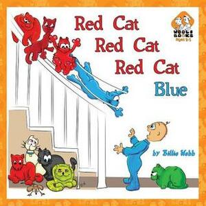 Red Cat, Red Cat, Red Cat, Blue by Billie Webb