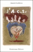 J'accuse by Annick Lefebvre