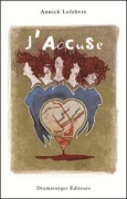 J'accuse by Annick Lefebvre