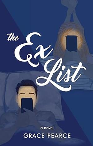 The Ex List by Grace Pearce