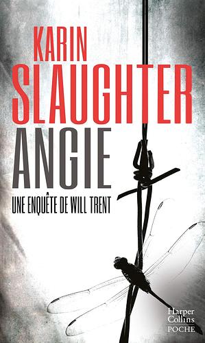 Angie: Une enquête de Will Trent by Karin Slaughter, Karin Slaughter