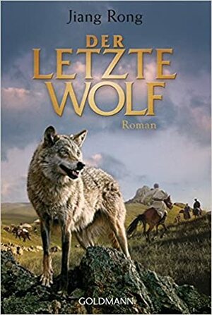 Der letzte Wolf: Roman by Jiang Rong