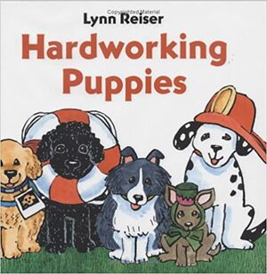 Hardworking Puppies by Lynn Reiser