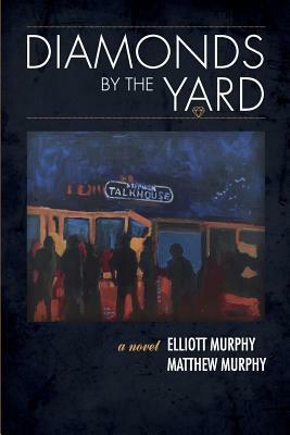 Diamonds By The Yard by Matthew Murphy, Elliott Murphy