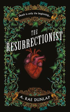 The Resurrectionist by A. Rae Dunlap