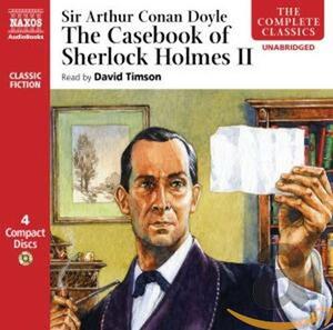 The Casebook of Sherlock Holmes: Volume 2 by Arthur Conan Doyle